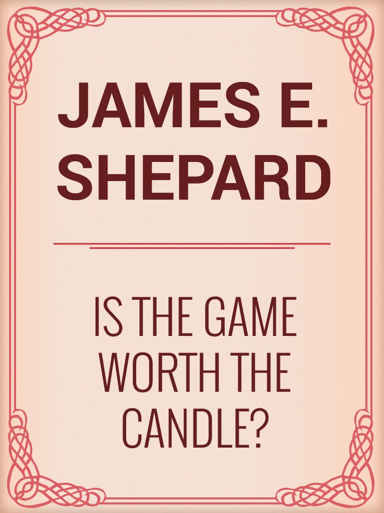 Is The Game Worth The Candle