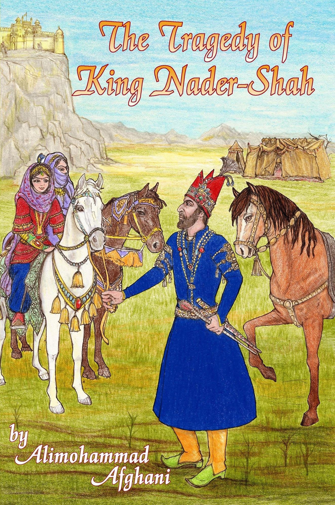 Tragedy of King Nader-Shah by Alimohammad Afghani