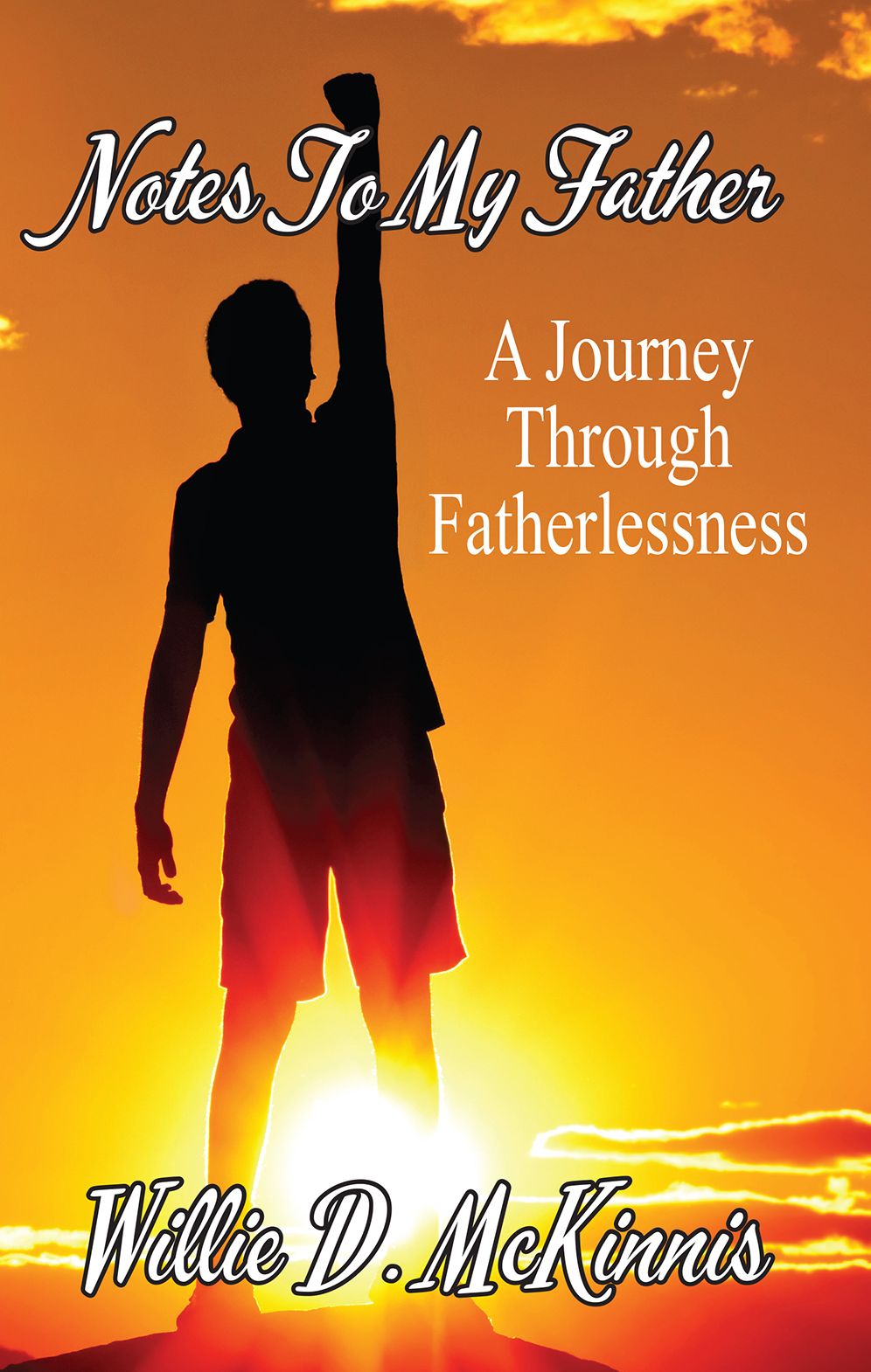 Notes to My Father: A Journey through Fatherlessness
