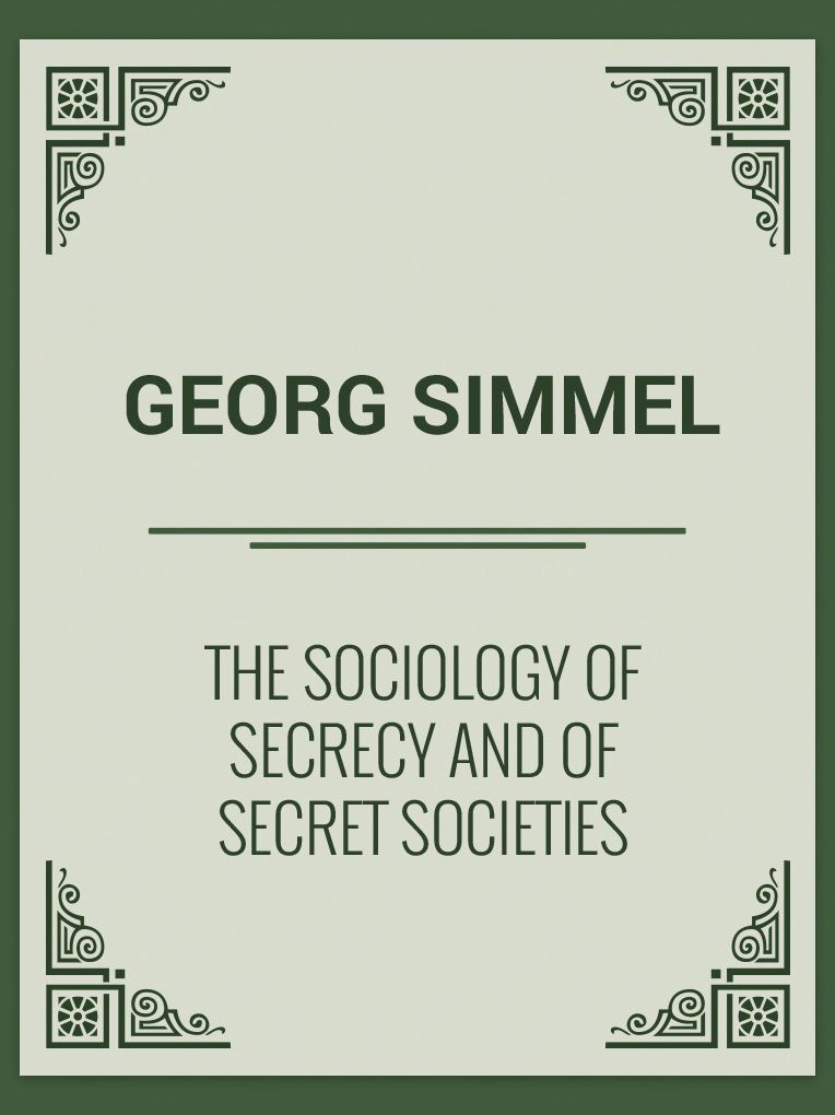 The Sociology of Secrecy and of Secret Societies