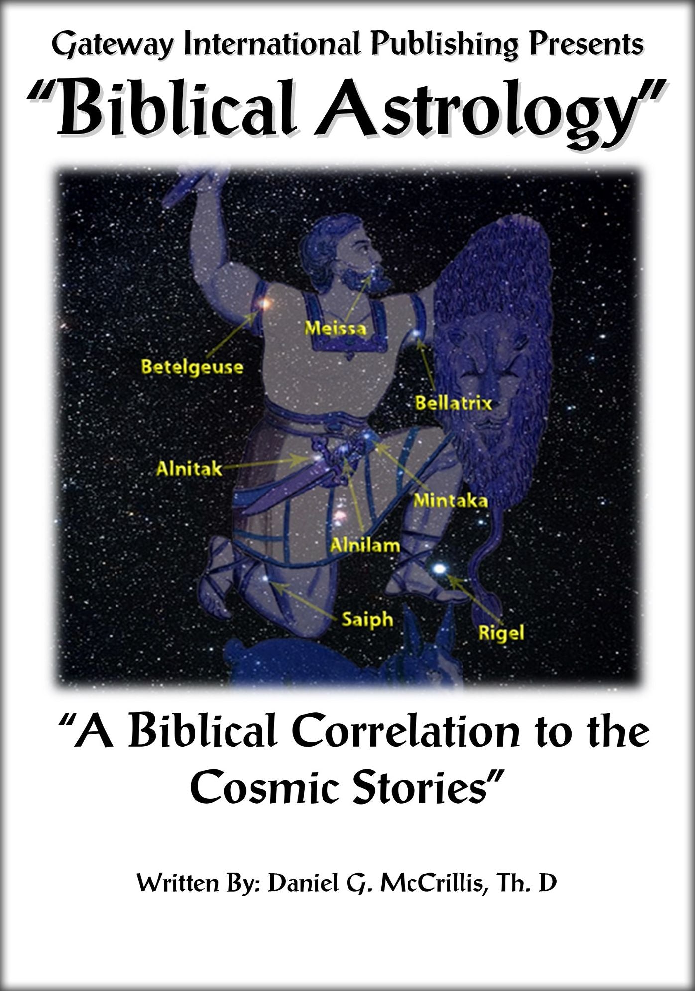Biblical Astrology: A Biblical Correlation to the Cosmic Stories
