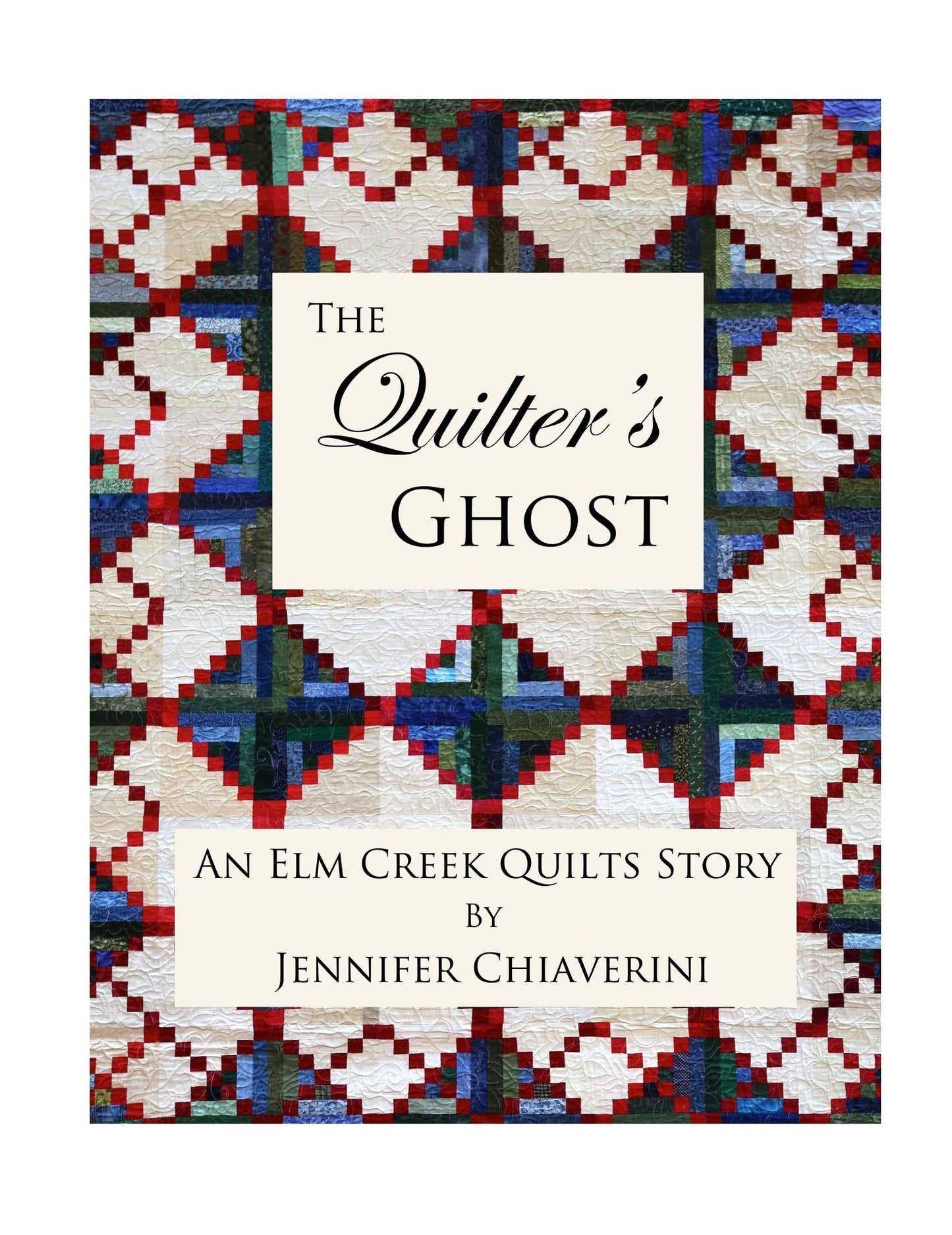 The Quilter's Ghost: An Elm Creek Quilts Story