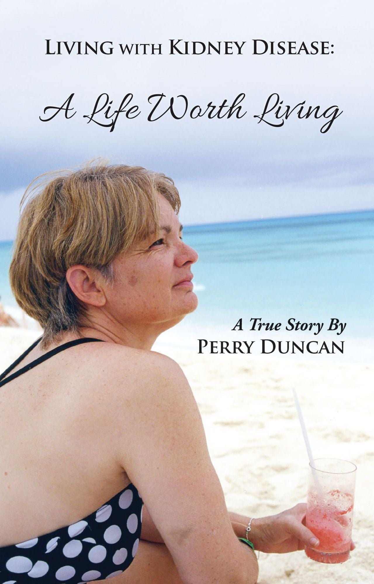 Kidney Disease A Life Worth Living