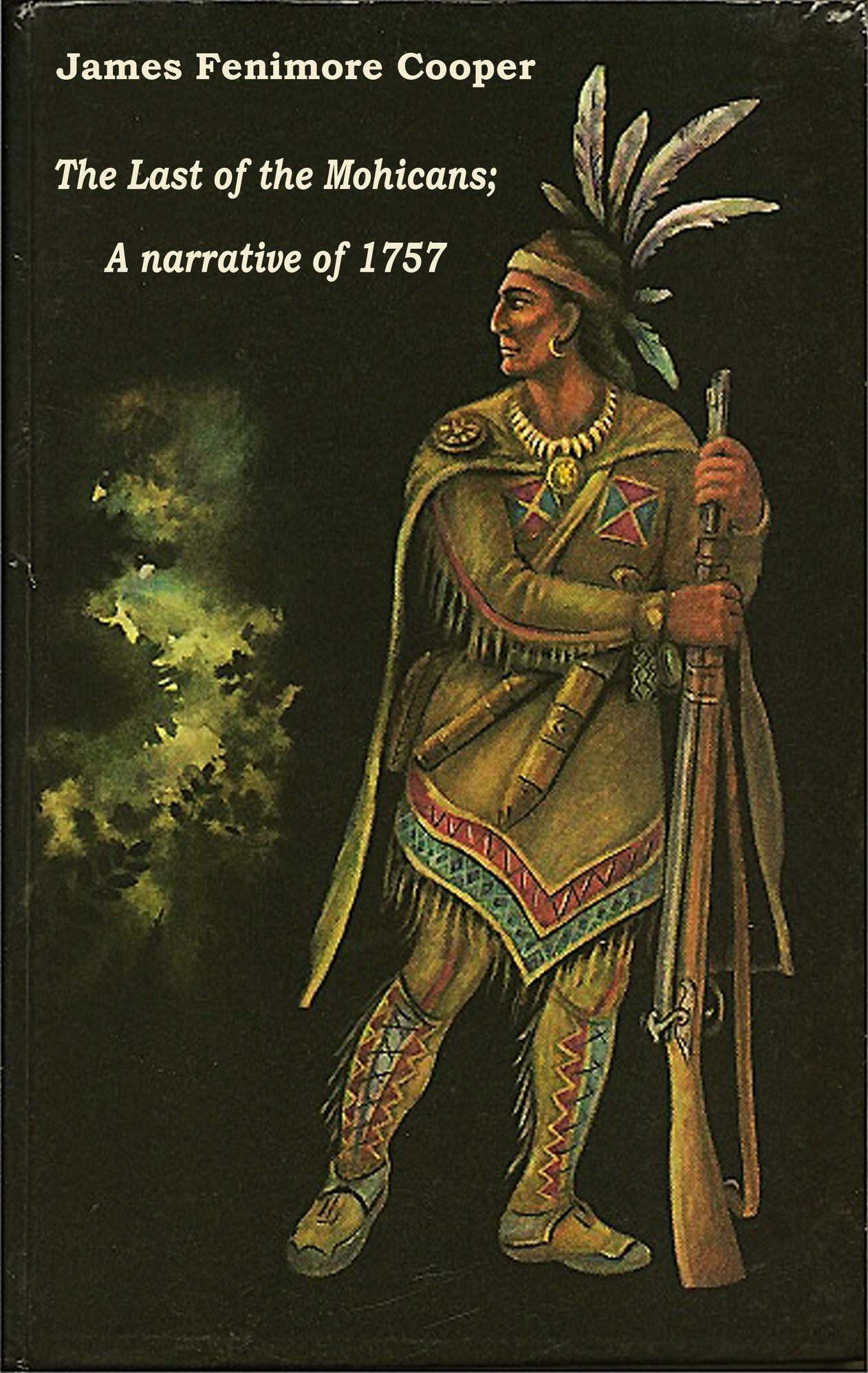 The Last of the Mohicans A narrative of 1757 (illustrated)