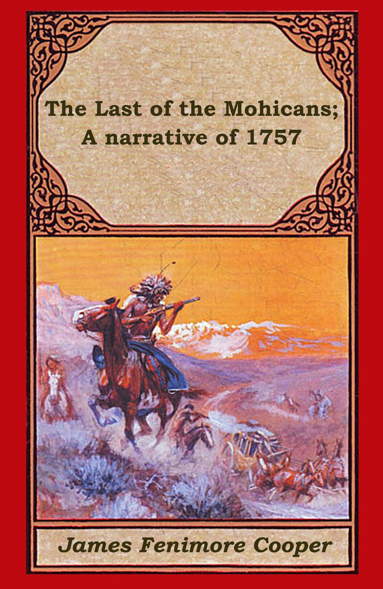 The Last of the Mohicans A narrative of 1757 (illustrated)