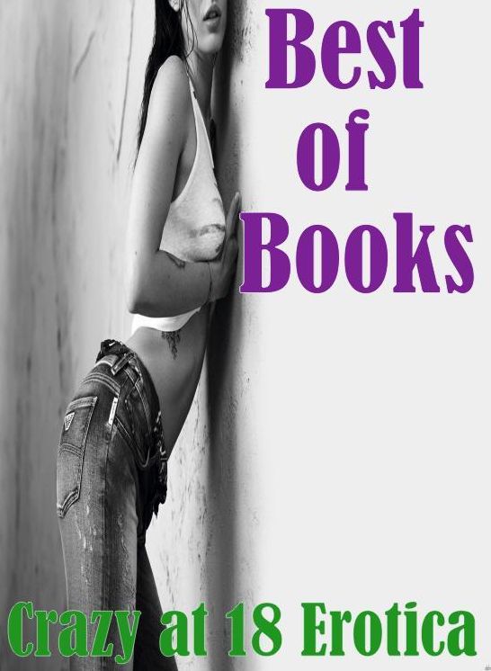 Erotic: Nipples Fun Best of Books"Crazy at 18 Erotica" ( sex, porn, fetish, bondage, oral, anal, ebony, hentai, domination, erotic photography, erotic sex stories, adult, xxx, shemale, voyeur, erotic, blowjob )