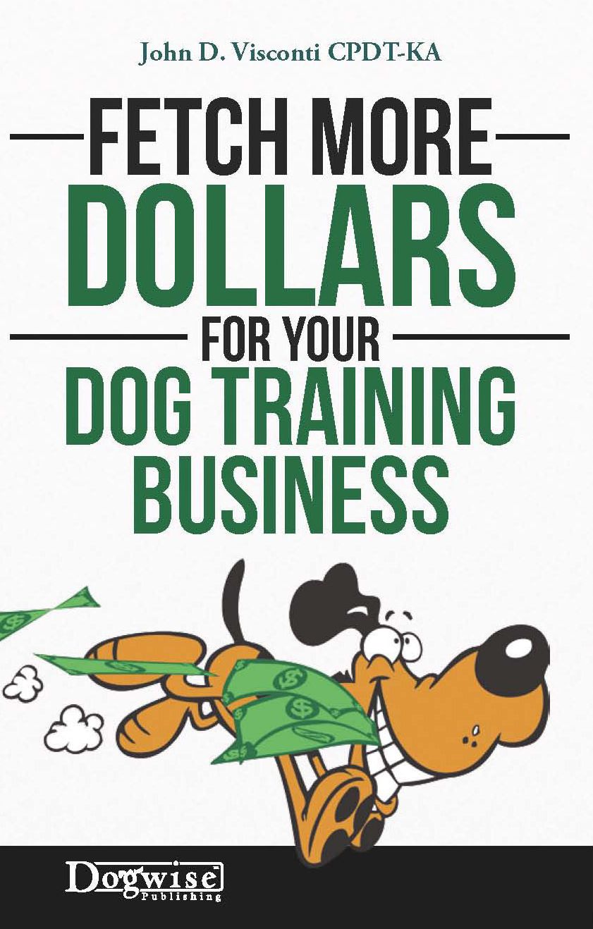 Fetch More Dollars for Your Dog Training Business