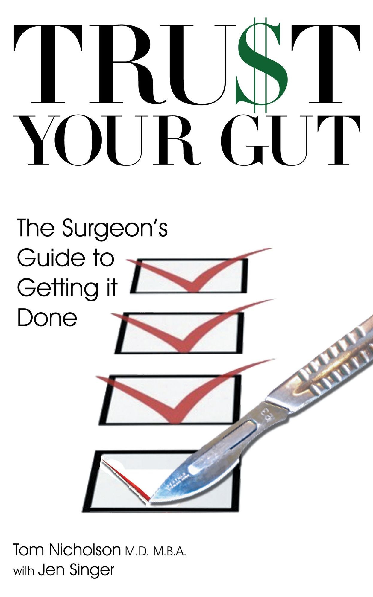 Trust Your Gut: The Surgeon's Guide To Getting It Done