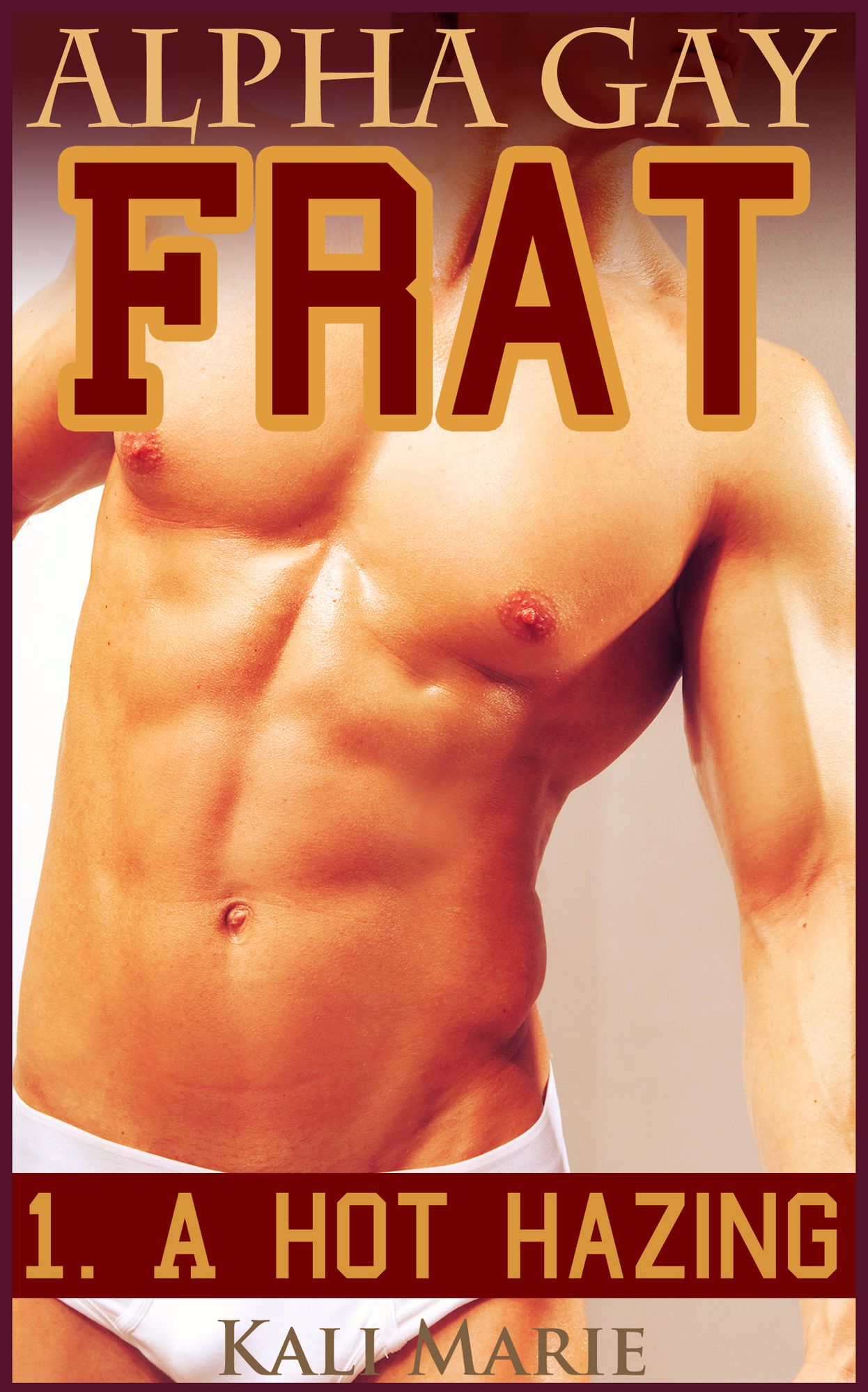 Alpha Gay Frat 1. A Hot Hazing (Domination Menage)
