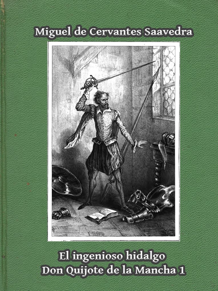 El ingenioso hidalgo Don Quijote de la Mancha I