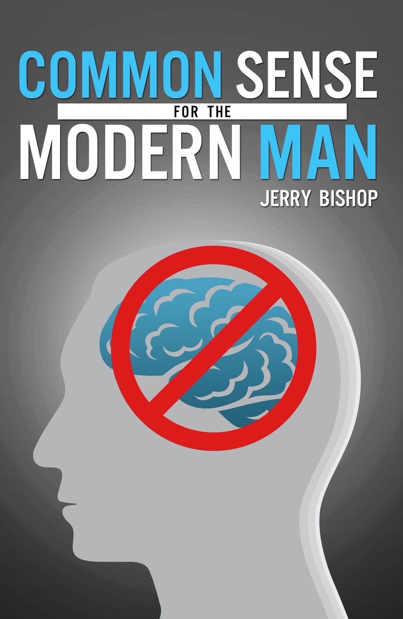 Common Sense for the Modern Man