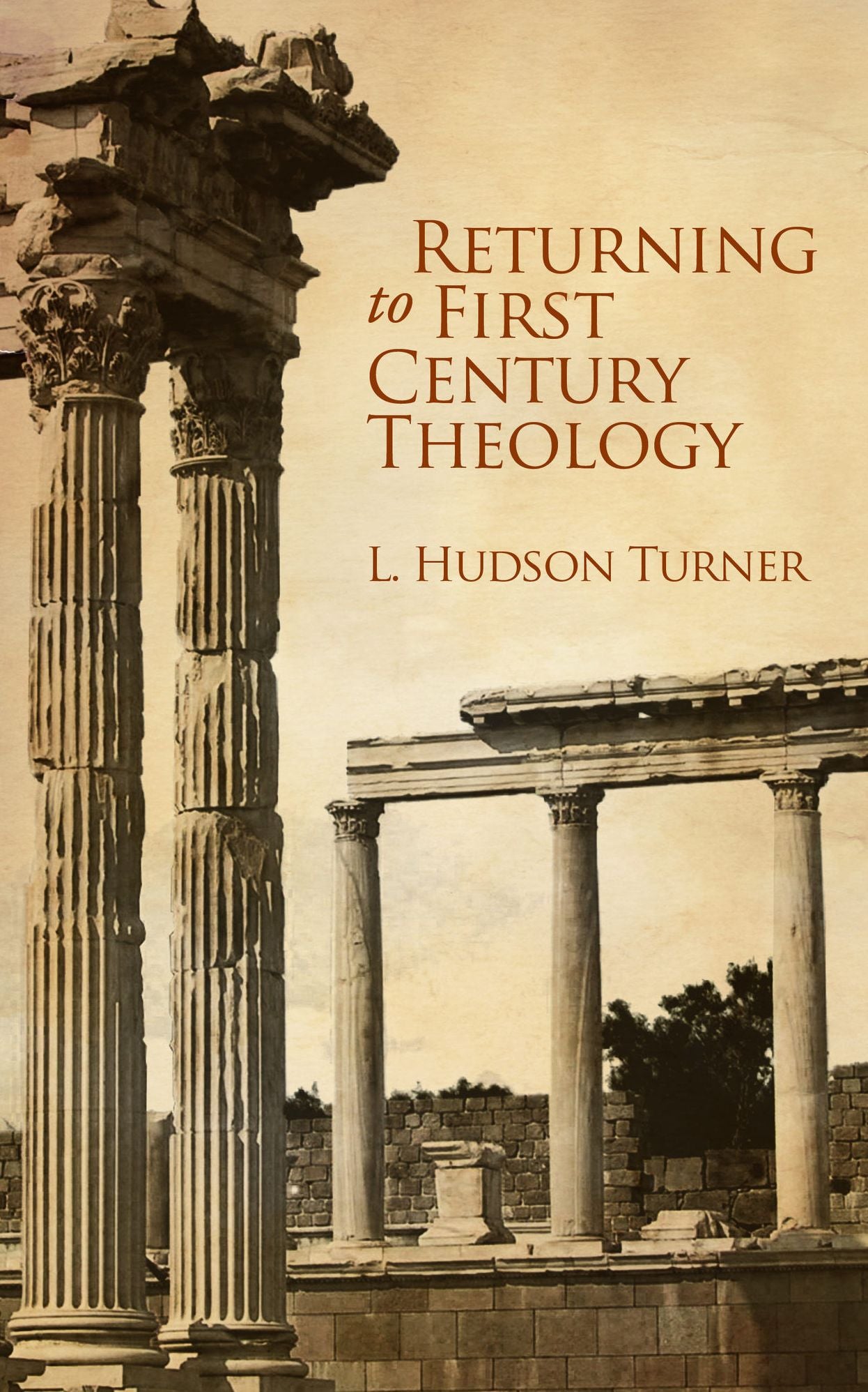 Returning to First Century Theology