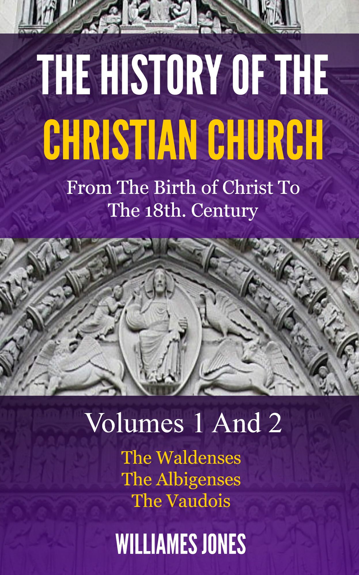 History of the Christian Church, from the Birth of Christ to the 18th Century