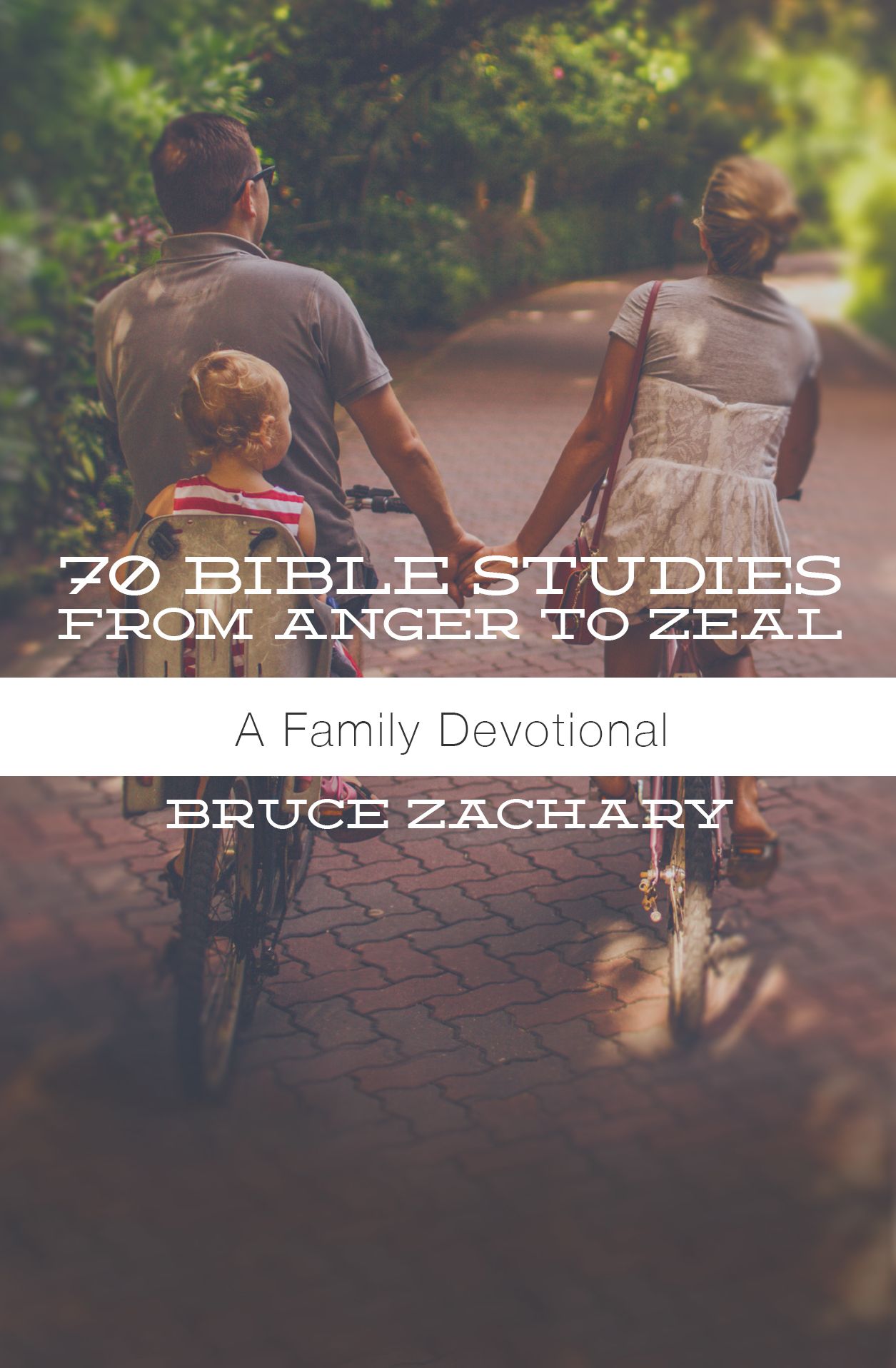70 Bibles Studies from Anger to Zeal
