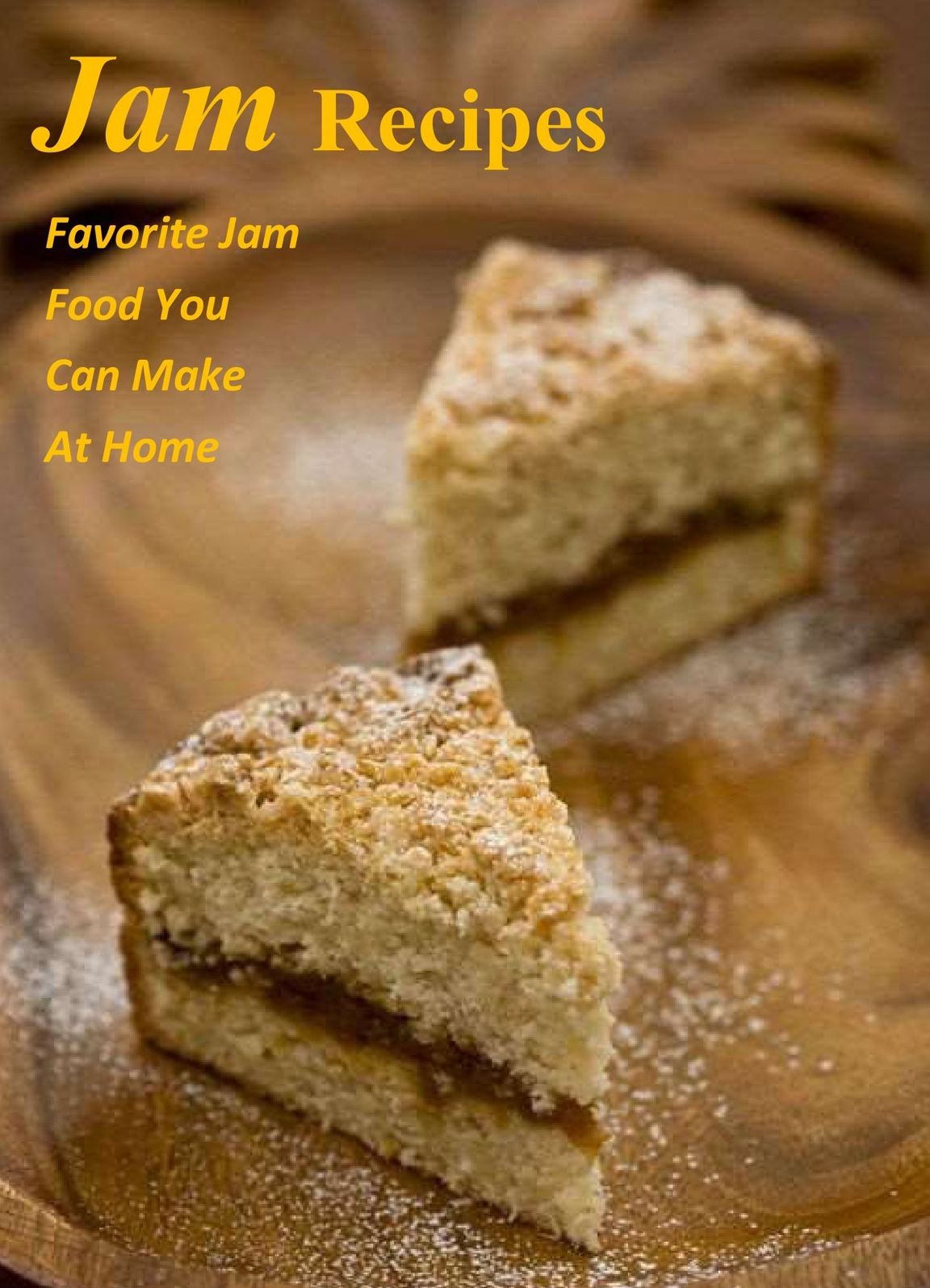 Jam Recipes: Favorite Jam Food You Can Make At Home