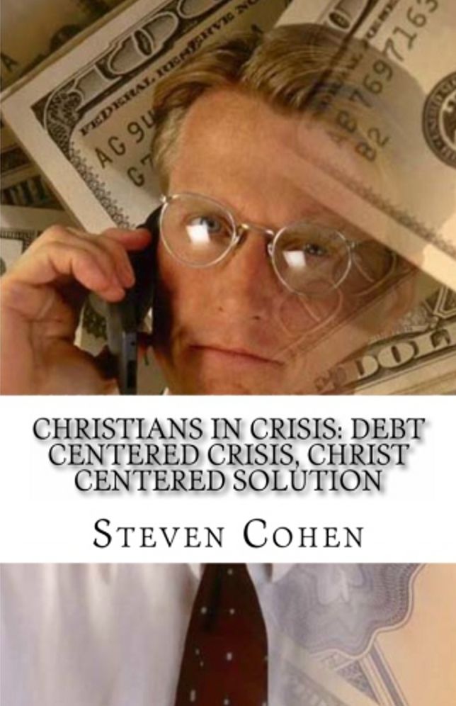Christians In Crisis: Debt Centered Crisis, Christ Centered Solution