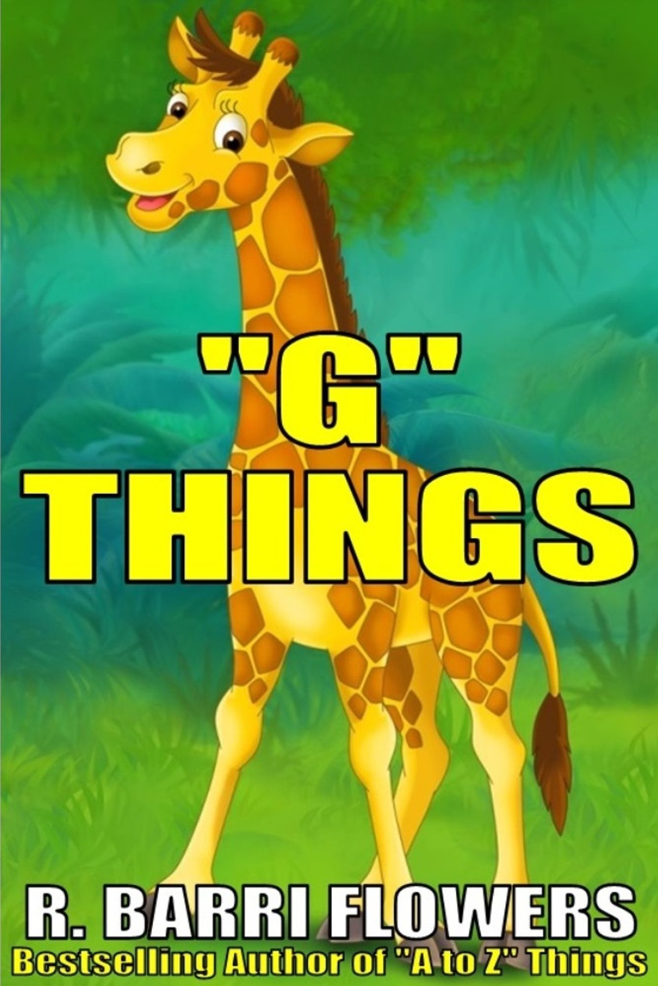 "G" Things (A Children's Picture Book) (A to Z Things Series, Book 7)