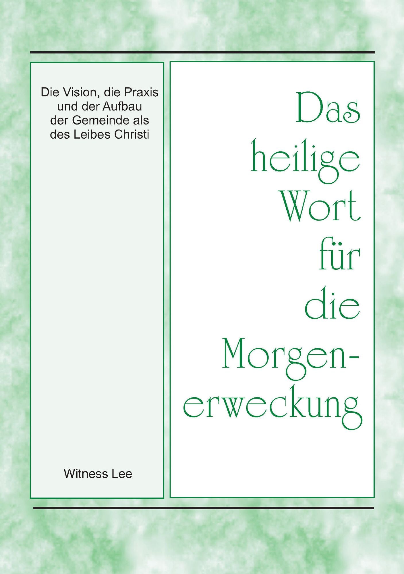 Das heilige Wort fur die Morgenerweckung - Die Vision, die Praxis und der Aufbau der Gemeinde als des Leibes Christi