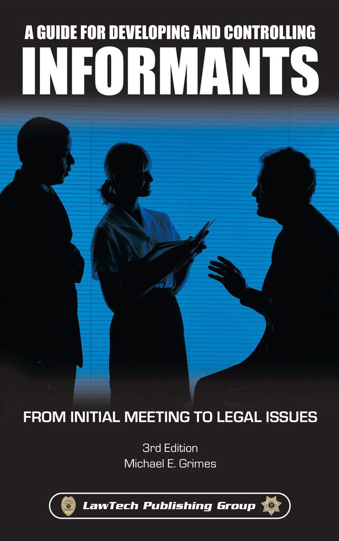 Informants: A Guide for Developing and Controlling