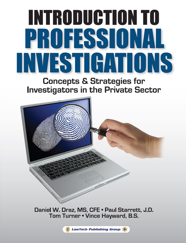 Professional Investigations: Concepts & Strategies for Investigators in the Private Sector
