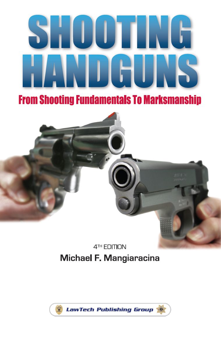 Shooting Handguns: From Shooting Fundamentals To Marksmanship