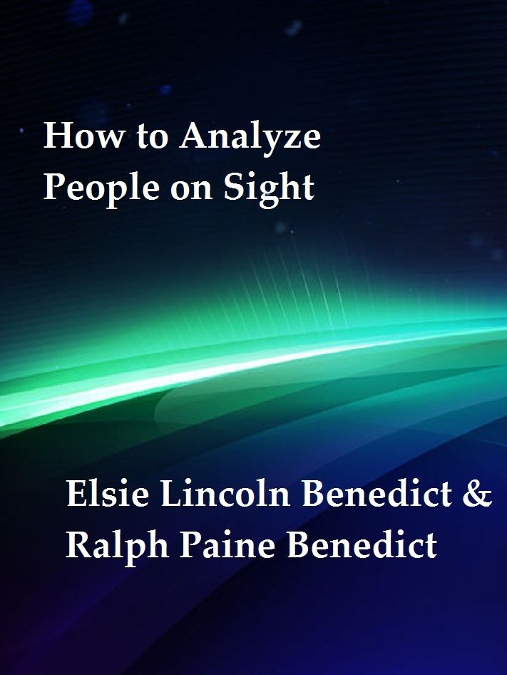 How to Analyze People on Sight Through the Science of Human Analysis: The Five Human Types
