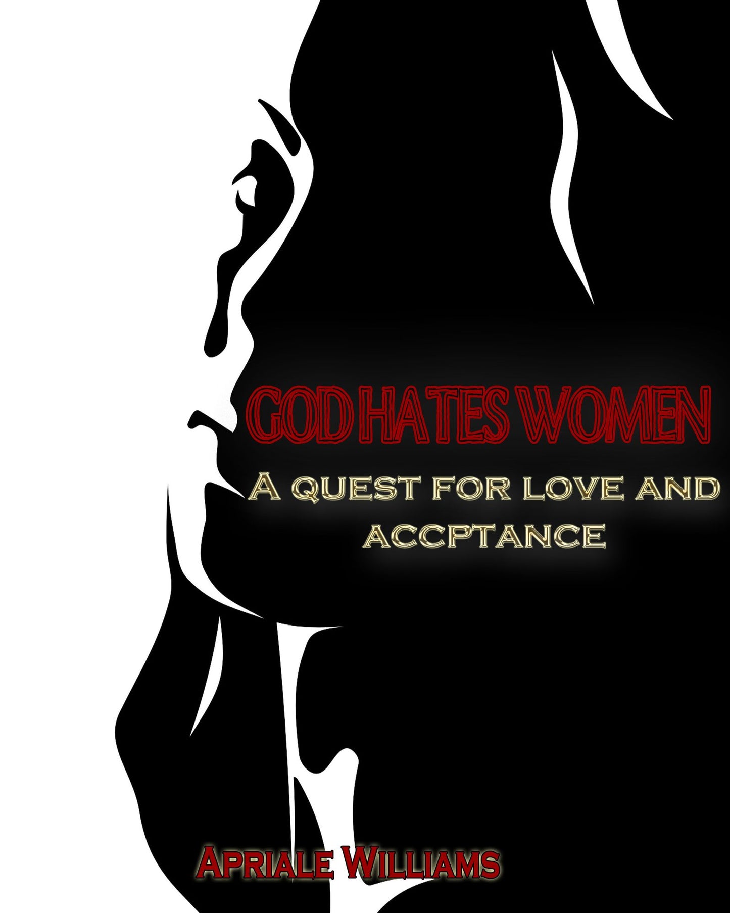 God Hates Women: A Quest for Love and Acceptance