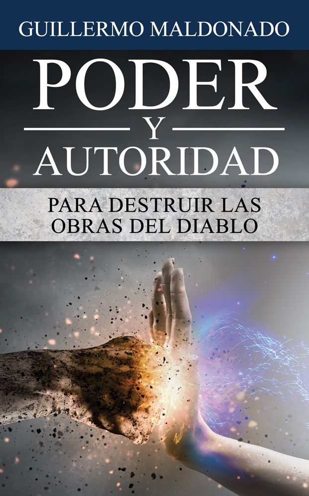 Poder y Autoridad para Destruir las Obras del Diablo