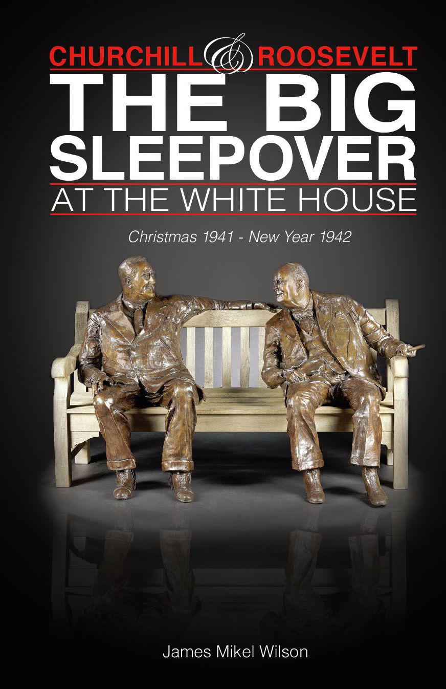 Churchill and Roosevelt: The Big Sleepover at the White House