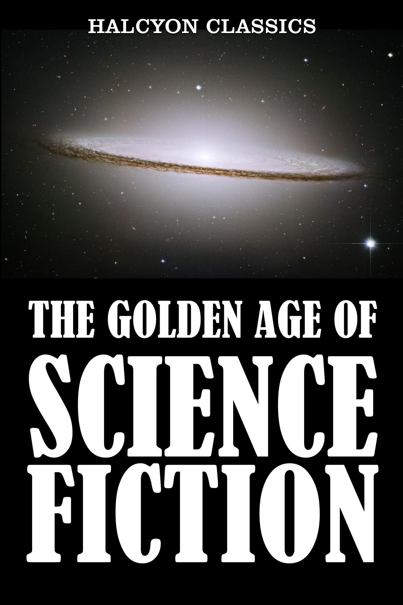 The Golden Age of Science Fiction: An Anthology of 50 Science Fiction Stories, Second Edition
