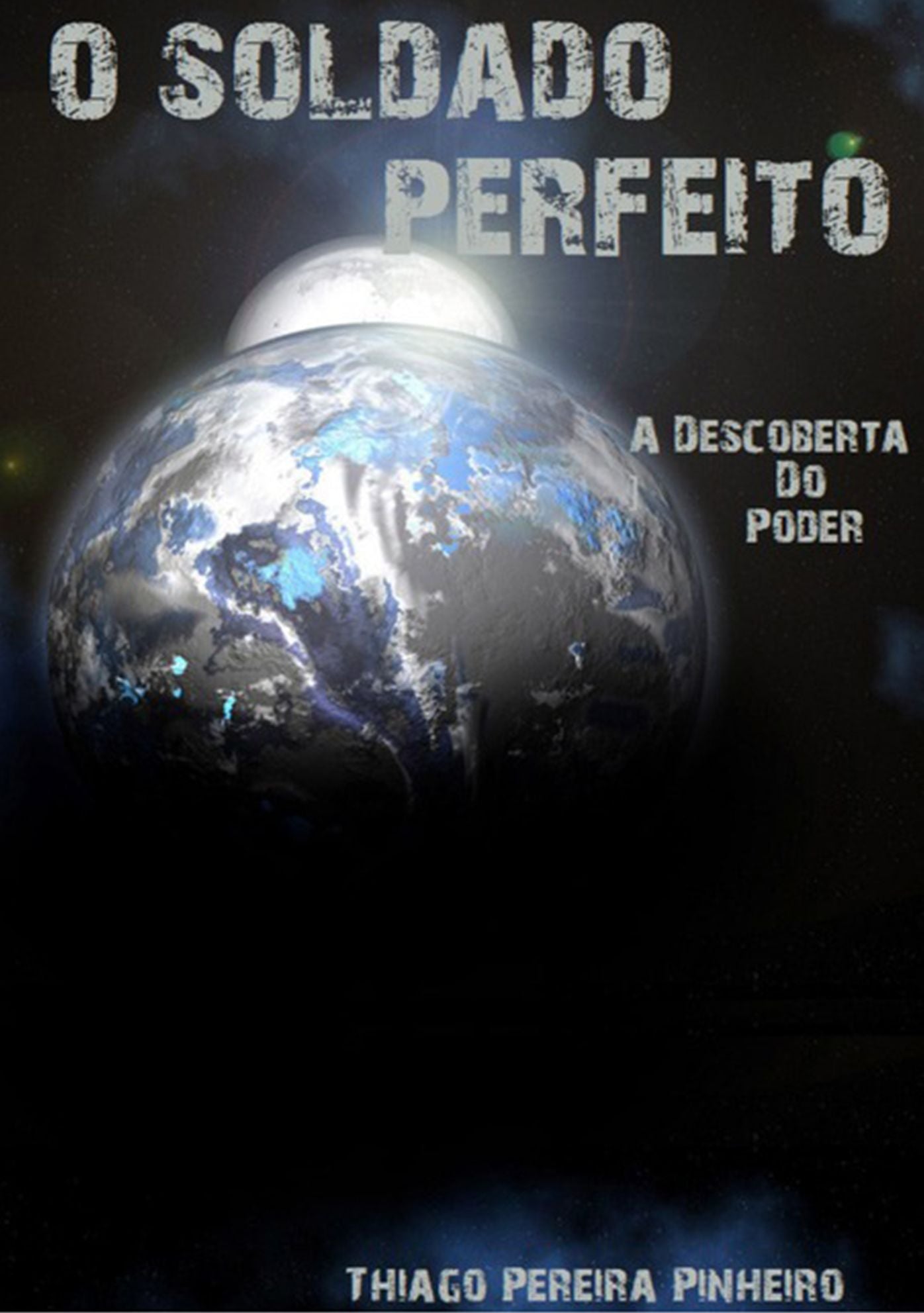 O Soldado Perfeito A Descoberta Do Poder