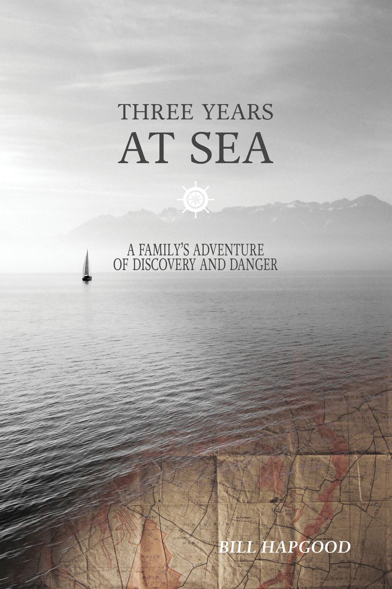 Three Years at Sea: A Familys Adventure of Danger and Discovery