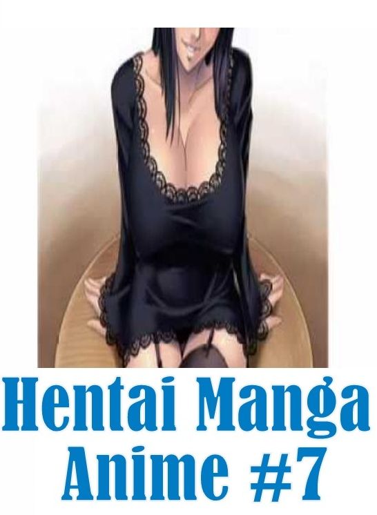 Erotica: Bare Ass Sexual Adventure Hentai Manga Anime #7 ( sex, porn, fetish, bondage, oral, anal, ebony, hentai, domination, erotic photography, erotic sex stories, adult, xxx, shemale, voyeur, erotic, blowjob )