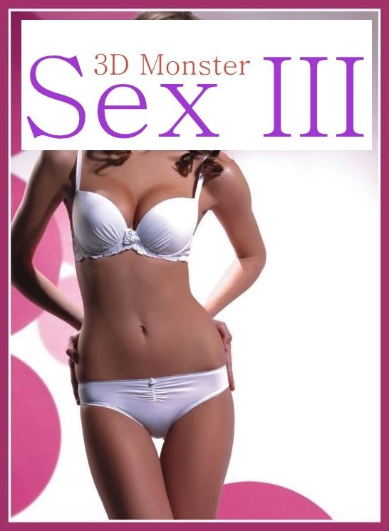 Nudes: Butt Sex Anal Envisioned 3D Monster Sex III ( sex, porn, fetish, bondage, oral, anal, ebony, hentai, domination, erotic photography, erotic sex stories, adult, xxx, shemale, voyeur, erotic, blowjob )