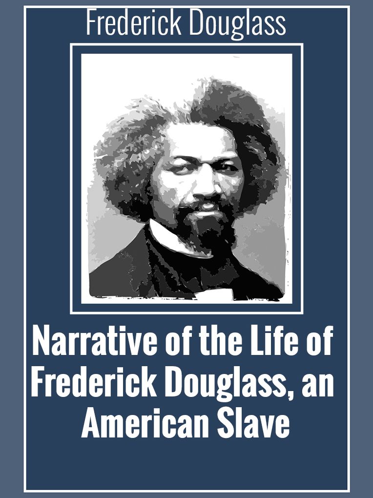 Narrative of the Life of Frederick Douglass, an American Slave