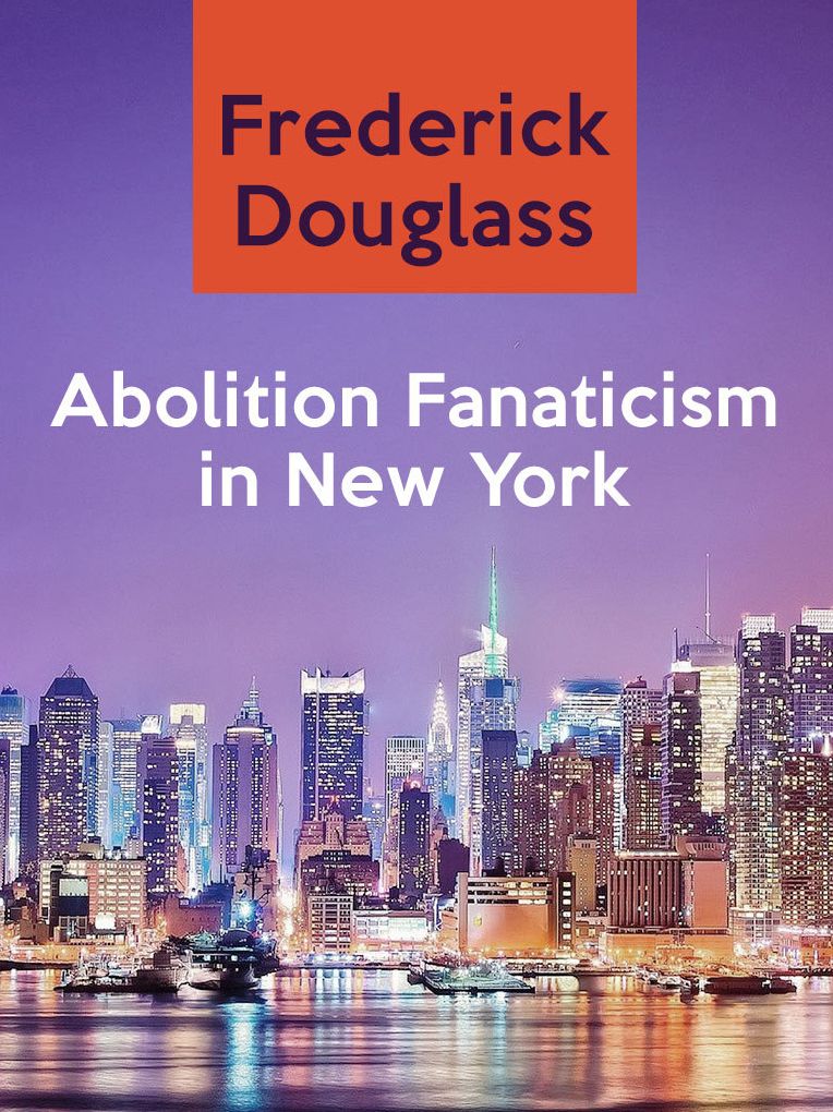 Abolition Fanaticism in New York