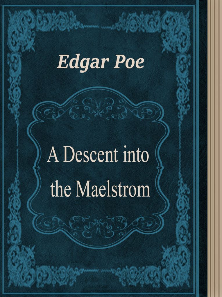 A Descend into maelstrom