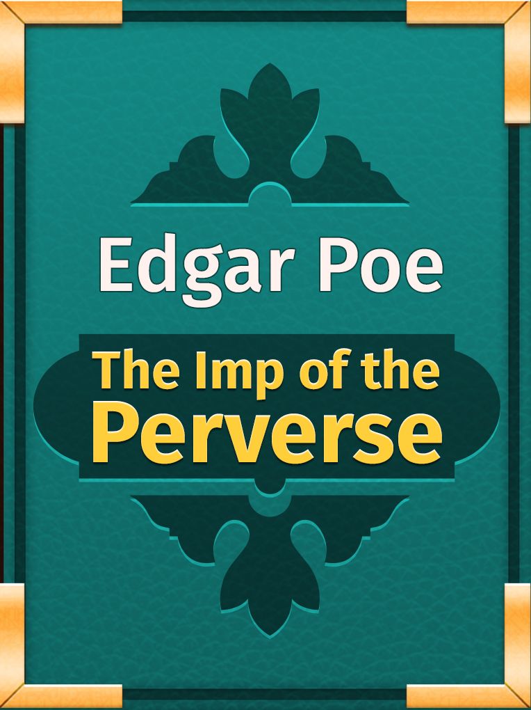 The Imp of the Perverse