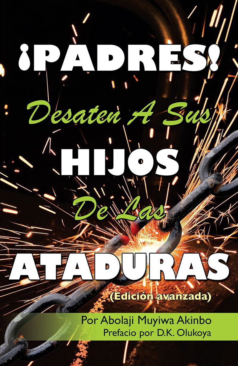 PADRES! DESATEN A SUS HIJOS De Las ATADURAS