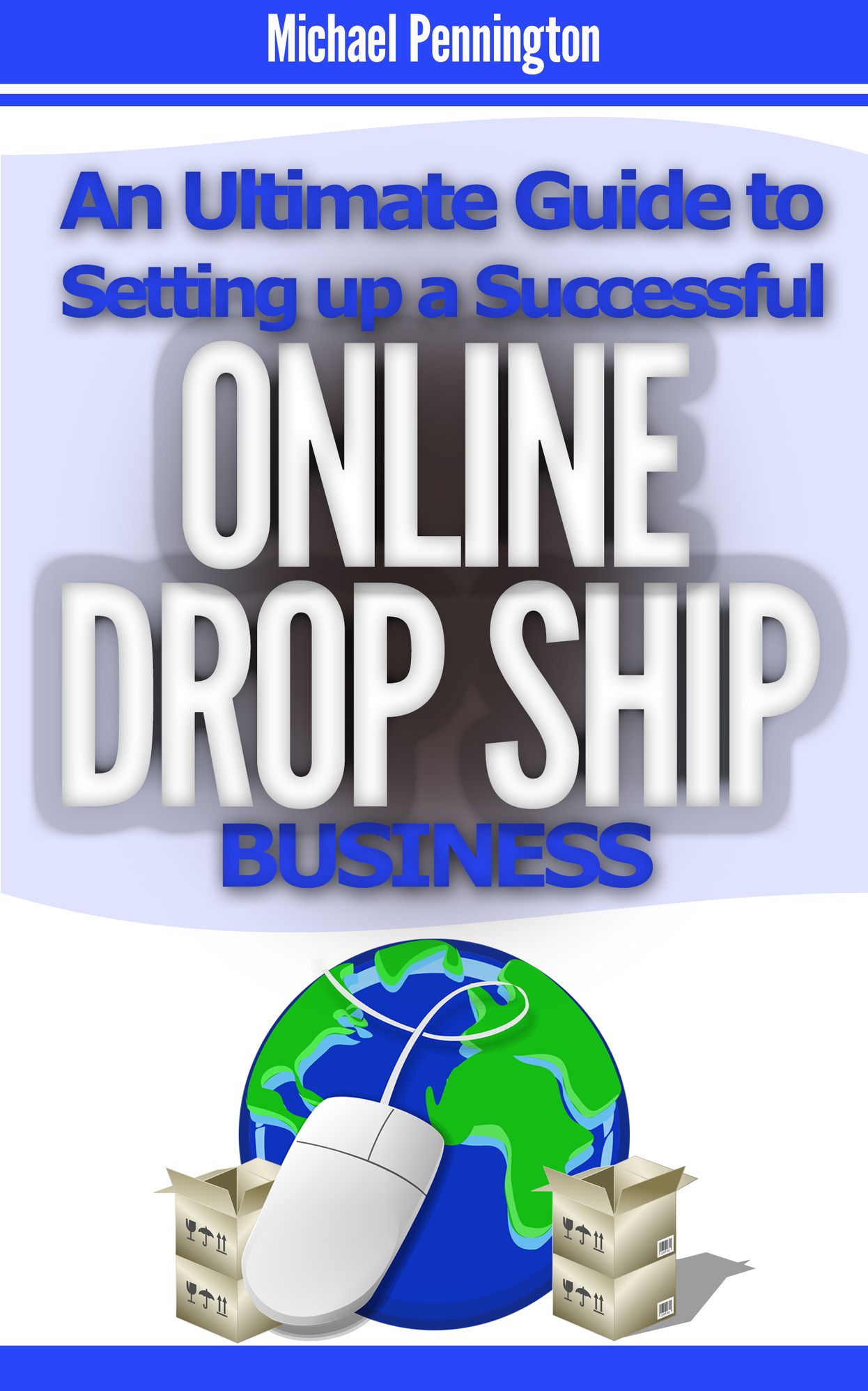 An Ultimate Guide to Setting up a Successful Online Drop Ship Business