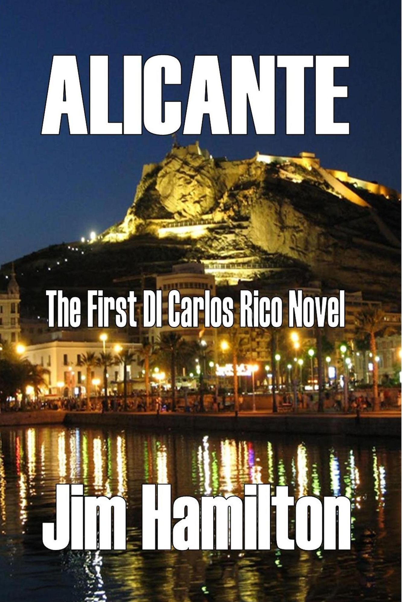 Alicante - The First DI Carlos Rico Novel