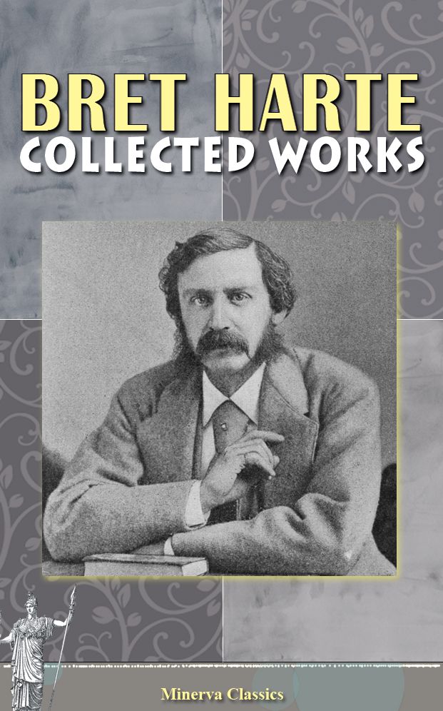 Collected Works of Bret Harte