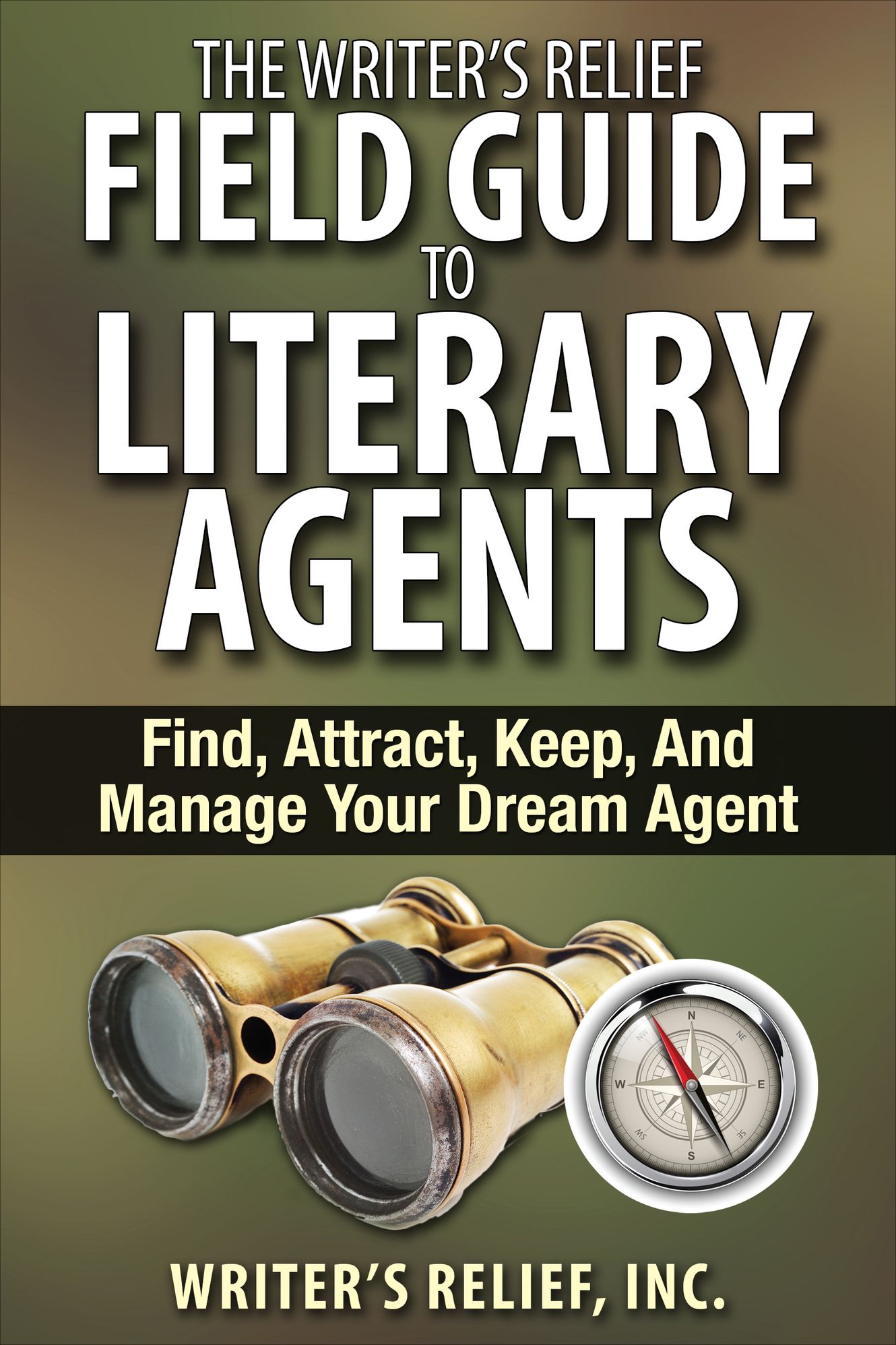The Writer's Relief Field Guide To Literary Agents