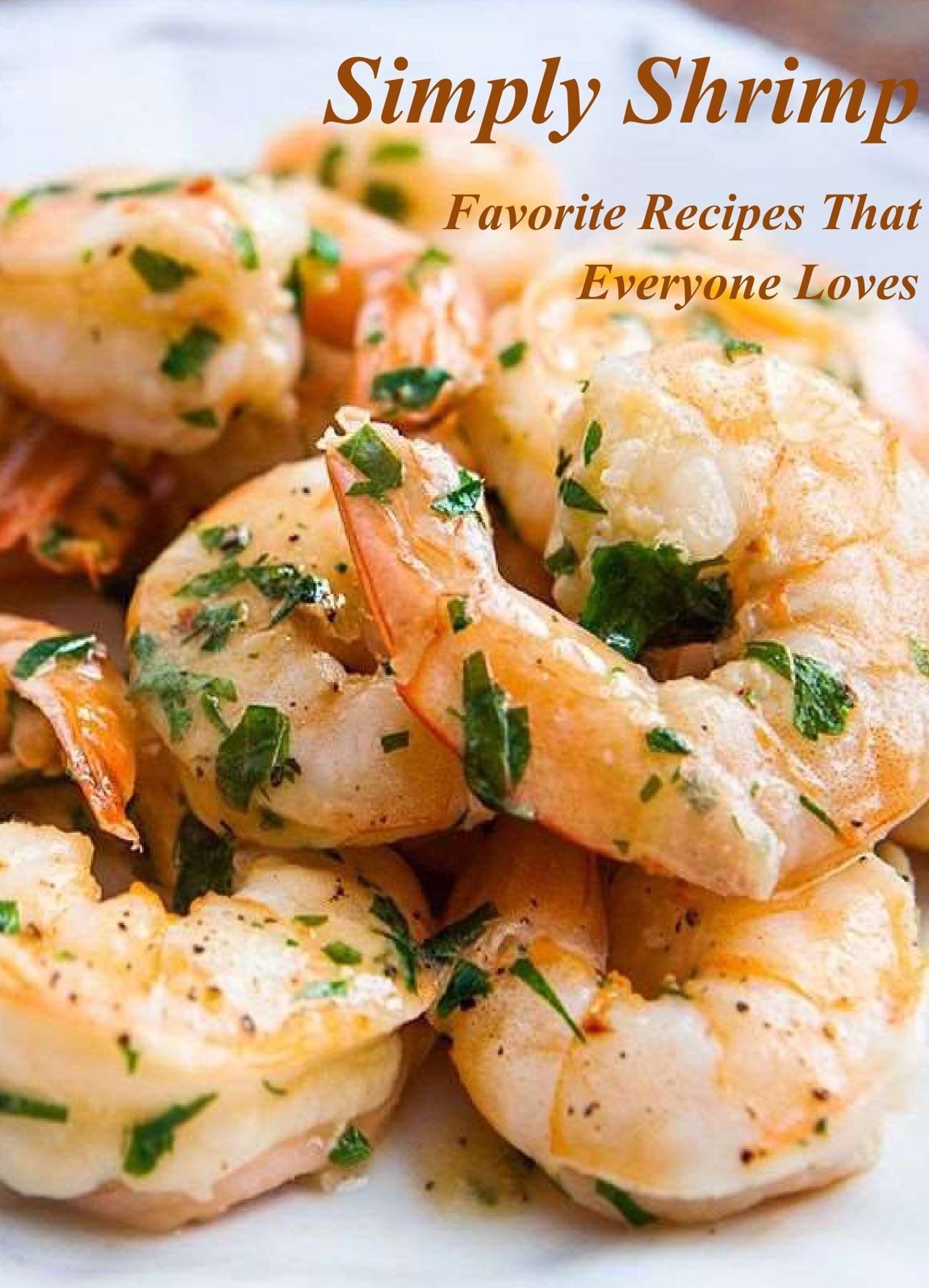 Simply Shrimp: Favorite Recipes That Everyone Loves