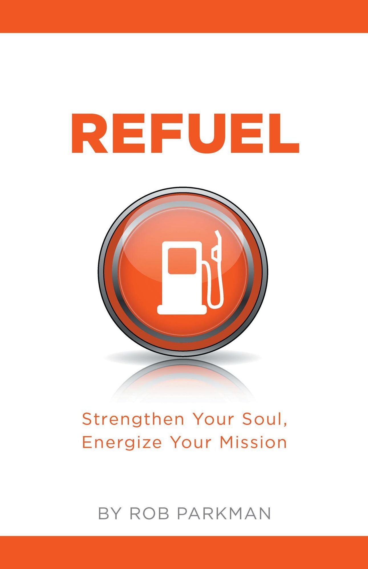 Refuel Strengthen Your Soul, Energize Your Mission