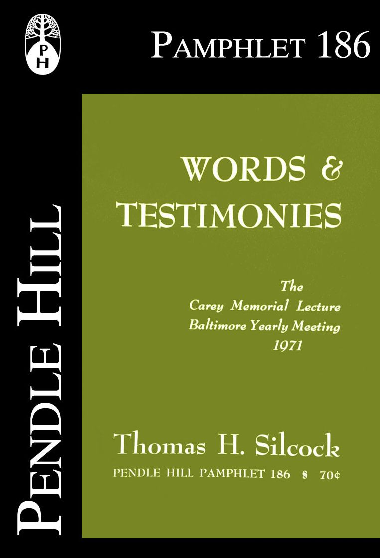 Words & Testimonies: The Carey Memorial Lecture, Baltimore Yearly Meeting, 1971