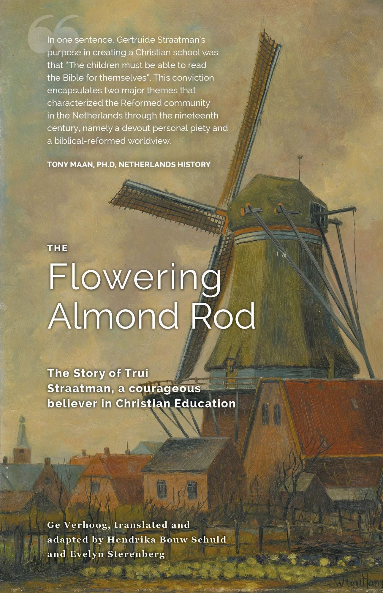 The Flowering Almond Rod: The Story of Trui Straatman, a courageous believer in Christian Education