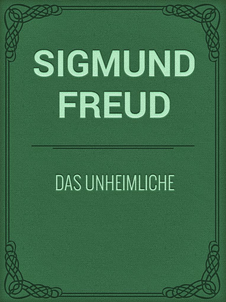 Das Unheimliche by Sigmund Freud