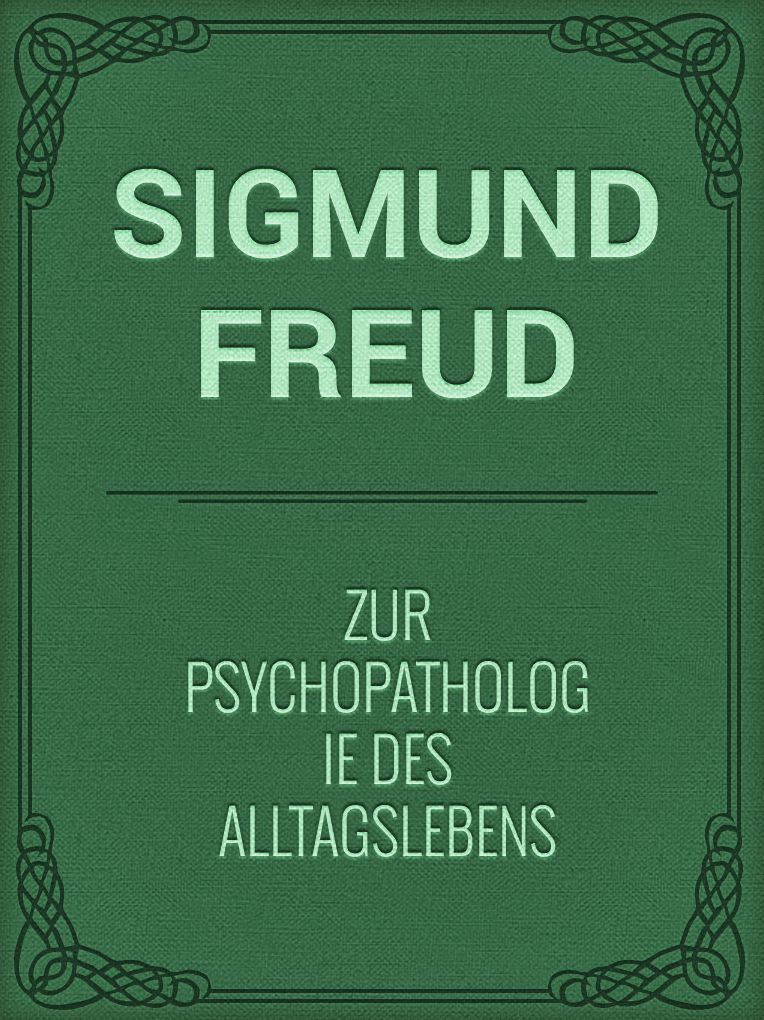 Zur Psychopathologie des Alltagslebens