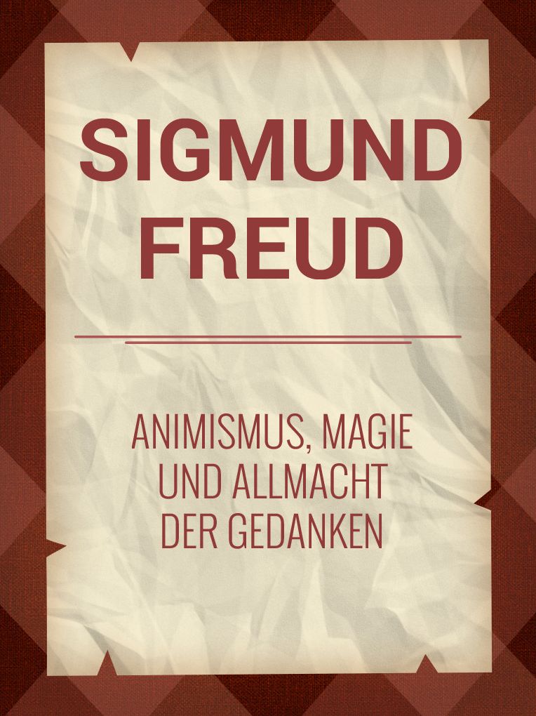 Animismus, Magie und Allmacht der Gedanken